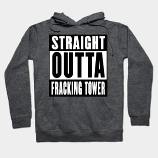 Sraight outta Fracking Tower Hoodie